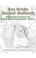 Das Große Dackel Malbuch - Malbuch Für Erwachsene mit Dackelmotiven zum Ausmalen (Band 1)