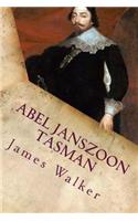 Abel Janszoon Tasman: His Life and Voyages