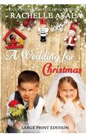 A Wedding for Christmas (Large Print Edition)