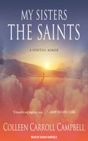 My Sisters the Saints: A Spiritual Memoir