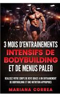 3 MOIS D ENTRAINEMENTS INTENSIFS DE BODYBUILDING ET De MENUS PALEO