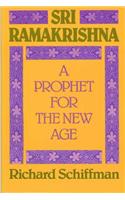 Sri Ramakrishna: A Prophet for the New Age