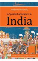 A Spiritual Adventure in India: From the Caves and Jungles of Hindostan