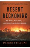 Desert Reckoning: A Town Sheriff, a Mojave Hermit, and the Biggest Manhunt in Modern California History: A Town Sheriff, a Mojave Hermit, and the Biggest Manhunt in Modern California History