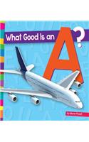 What Good Is an A?