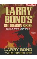 Larry Bond's Red Dragon Rising: Shadows of War