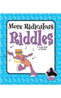 More Ridiculous Riddles