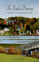 Road to Discovery: A Short History of Cold Spring Harbor Laboratory
