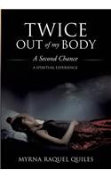 Twice Out of My Body