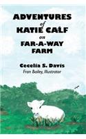 Adventures of Katie Calf on Far-A-Way Farm