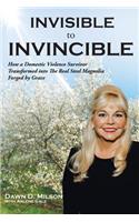 Invisible to Invincible