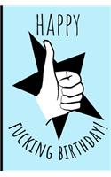 Happy Fucking Birthday!: Funny Rude Greeting Book Notepad Notebook Composition and Journal Gratitude Dot Diary - better than a card!