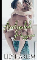 Accelerated Passion