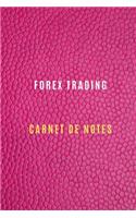 Carnet de Notes Forex trading pour noter les stratégies, objectifs de trading, les activités quotidiennes, les réflexions, l'histoire, et les bénéfices