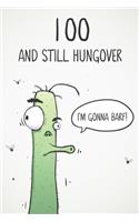 100 & Still Hungover