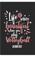 Life Is More Beautiful When You Play Volleyball Calender 2020