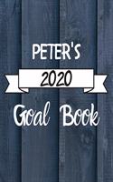 Peter's 2020 Goal Book: 2020 New Year Planner Goal Journal Gift for Peter / Notebook / Diary / Unique Greeting Card Alternative