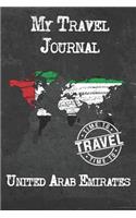 My Travel Journal United Arab Emirates: 6x9 Travel Notebook or Diary with prompts, Checklists and Bucketlists perfect gift for your Trip to United Arab Emirates for every Traveler