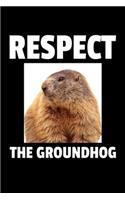 Respect the Groundhog