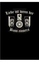 Liebe ist wenn der Bass einsetzt