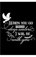 When you go through deep waters I will be with you: Notebook lined with Bible verse "Isaïah 43.2" - (120 pages, 6 in x 9 in)