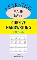 Learning Made Easy - Cursive Handwriting For Kids: Cursive Handwriting Workbook, Lower & Upper case alphabets, paperback, 8.5x11", 108 pages, Glossy cover page