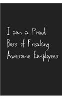 I am a Proud Boss of Freaking Awesome Employees