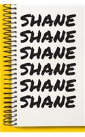 Name SHANE Customized Gift For SHANE A beautiful personalized: Lined Notebook / Journal Gift, Notebook for SHANE,120 Pages, 6 x 9 inches, Gift For SHANE, Personal Diary, SHANE, Personalized Journal, Family Noteb