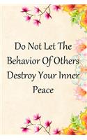 Do Not Let The Behavior of Others Destroy Your Inner Peace