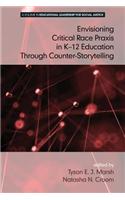 Envisioning a Critical Race Praxis in K-12 Education Through Counter-Storytelling