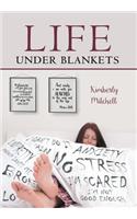 Life Under Blankets