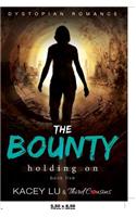 Bounty - Holding On (Book 5) Dystopian Romance