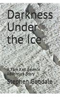 Darkness Under the Ice