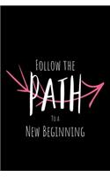 Follow the Path to a New Beginning