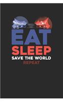 Eat Sleep Save The World Repeat: Blank Lined Notebook (6" x 9" - 120 pages) Police Officers Notebook for Daily Journal, Diary, and Gift