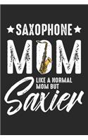 Saxophone Mom Like a Normal Mom But Saxier