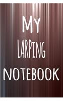 My LARPing Notebook: The perfect way to record your hobby - 6x9 119 page lined journal!