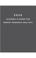 2020 Academic Planner For Market Research Analysts: 8.5x11" 2020 Weekly And Monthly Academic Calendar With Yearly Planner