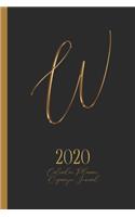 W - 2020 Calendar, Planner, Organizer, Journal: Luxurious golden metal optic monogram Letter W on a black background. Monthly and Weekly Planner, including 2019 and 2021 Calendars