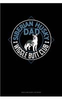 Siberian Husky Dad Wiggle Butt Club: Gas & Mileage Log Book(1321 Gas & Mileage Log Book)