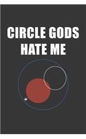Circle Gods Hate Me Notebook: Lined Journal, 120 Pages, 6 x 9, Affordable Gift Journal Matte Finish