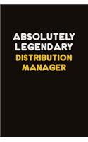 Absolutely Legendary Distribution Manager: Career journal, notebook and writing journal for encouraging men, women and kids. A framework for building your career.