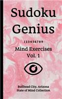 Sudoku Genius Mind Exercises Volume 1: Bullhead City, Arizona State of Mind Collection