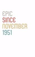 Epic Since 1951 November Notebook Birthday Gift: Lined Notebook / Journal Gift, 120 Pages, 6x9, Soft Cover, Matte Finish