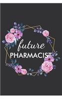 Future Pharmacist: Lined Notebook for Pharmacy Students Technician Blank Journal Funny Gift Pharmacy Record Books - Journal - Handlettering - Logbook