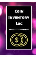 Coin Inventory Log: Collectors Coin Log Book for Cataloging Collections - 60 Pages - Coin Collection Notebook