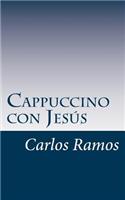 Cappuccino con Jesús