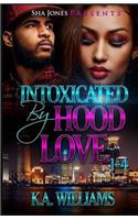 Intoxicated By Hood Love 1-4