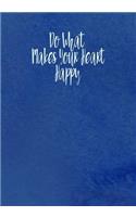 Do What Makes Your Heart Happy
