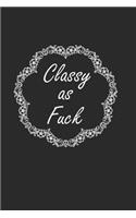 Classy as Fuck